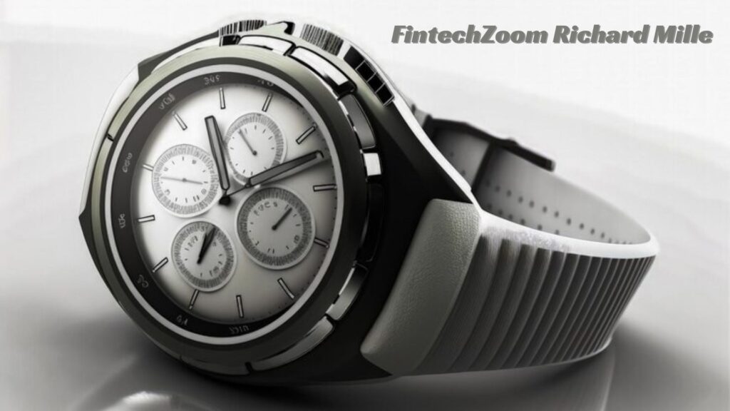 FintechZoom Richard Mille the Inventive Combination