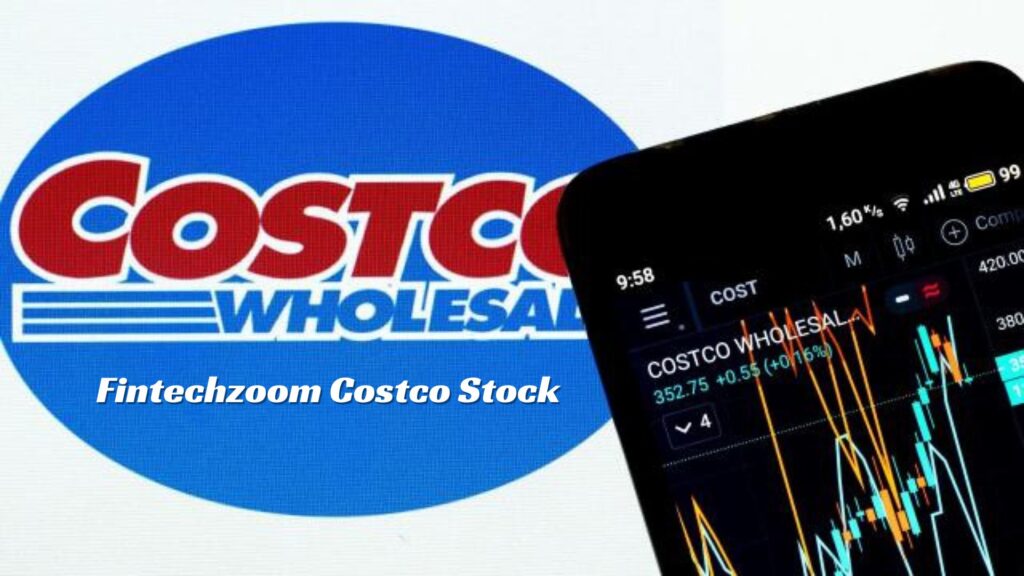 Fintechzoom Costco Stock the Potential